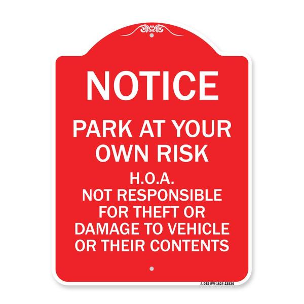 SignMission Designer Series Sign - Notice - Park at Your Own Risk H.O.A. Not Responsible for Theft or Damage to Vehicles or Their Contents | Red ＆ Wh