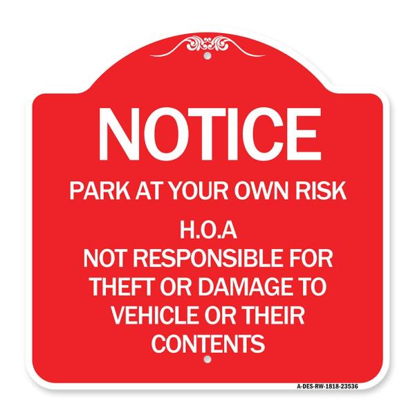 SignMission Designer Series Sign - Notice - Park at Your Own Risk H.O.A. Not Responsible for Theft or Damage to Vehicles or Their Contents | Red ＆ Wh