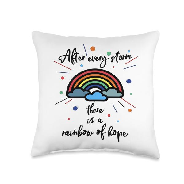 Inspirational After Every Storm There Is A Rainbow Of Hope Throw Pillow