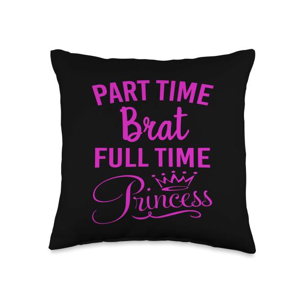 Sassy Princess High Maintenance Brat Troublemaker Cute Meme Throw Pillow