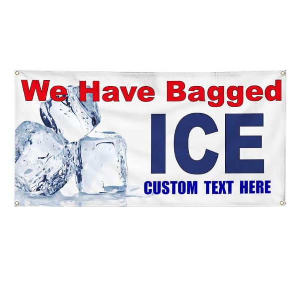 Custom Vinyl Banner Multiple Sizes We Have Bagged Ice Red Blue Convenience Stores Outdoor Weatherproof Industrial Yard Signs 4 Grommets Personalized T
