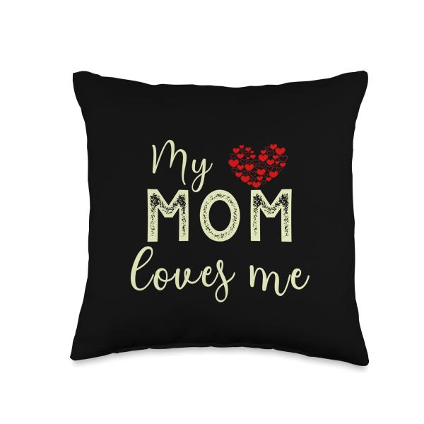 My Mom Loves Me Throw Pillow