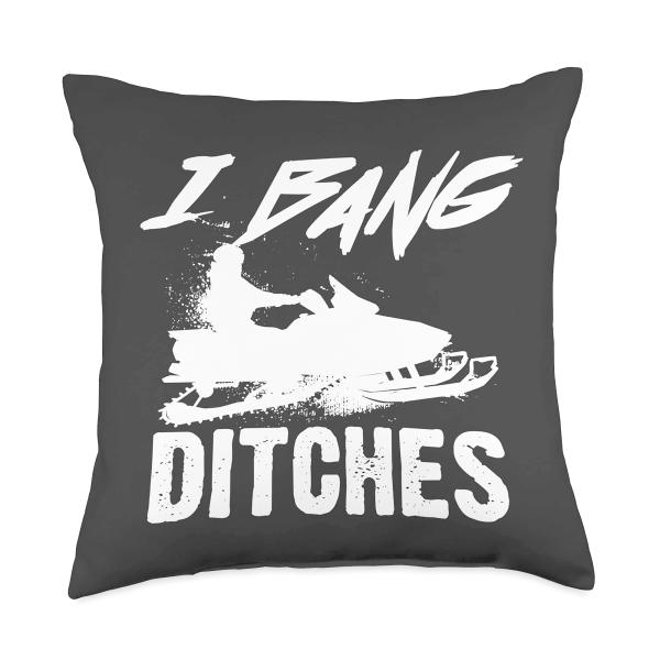 Funny I Bang Ditches Gift For Snowmobiling Lover Men Women Throw Pillow
