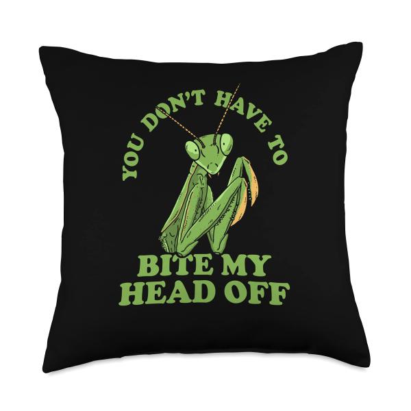 You Don't Have To Bite My Head Off - Praying Mantis Throw Pillow