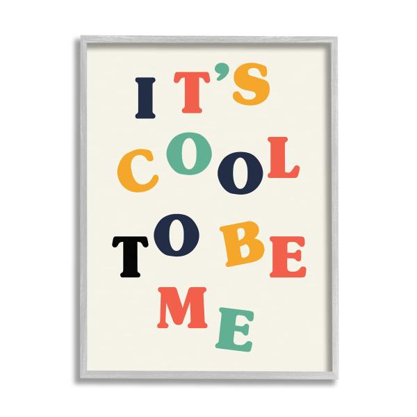 Stupell Industries Cool to Be Me Inspirational Phrase Bold Typography