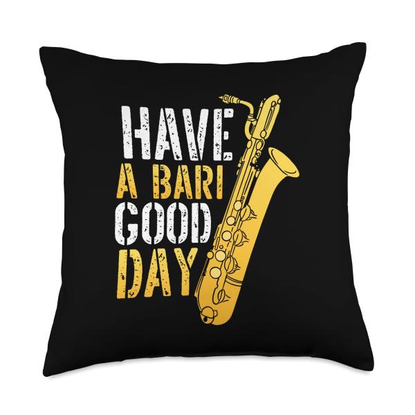 Have A Bari Good Day Saxophone Sax Saxophonist Throw Pillow