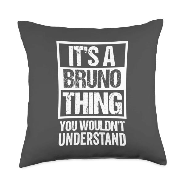 It's A Bruno Thing You Wouldn't Understand Surname Name Throw Pillow