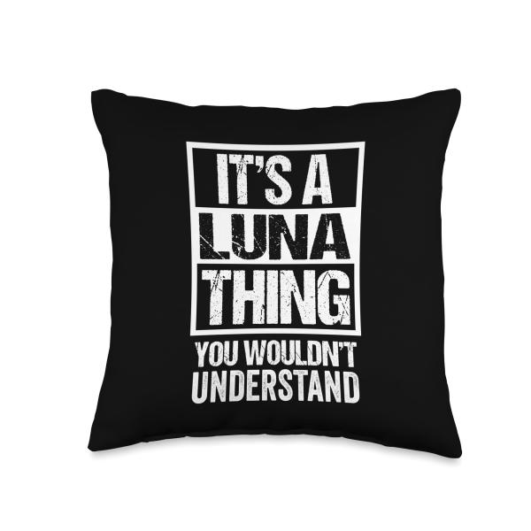 It's A Luna Thing You Wouldn't Understand Throw Pillow