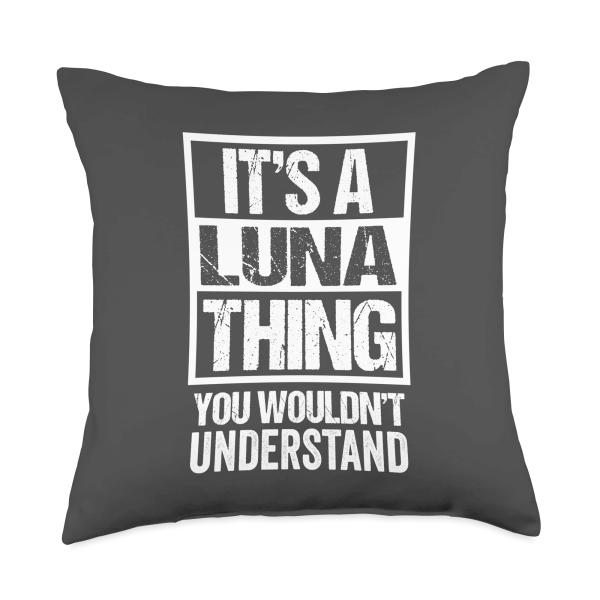 It's A Luna Thing You Wouldn't Understand Throw Pillow