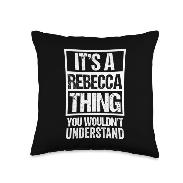 It's A Rebecca Thing You Wouldn't Understand Throw Pillow