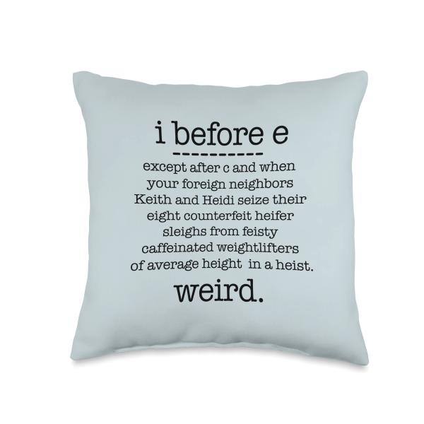 I BEFORE E except when Keith Weird Funny Grammar Meme Throw Pillow