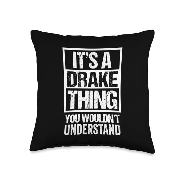 It's A Drake Thing You Wouldn't Understand Surname Name Throw Pillow