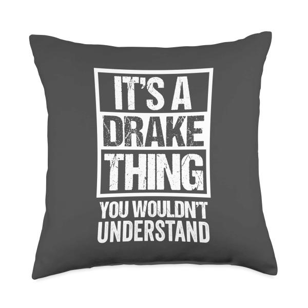 It's A Drake Thing You Wouldn't Understand Surname Name Throw Pillow