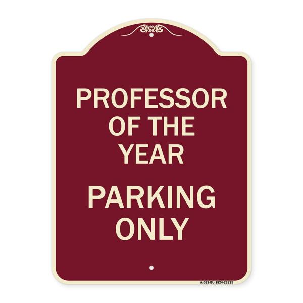 SignMission Designer Series Sign - Professor of The Year Parking Only | Burgundy 18" x 24" Heavy-Gauge Aluminum Architectural Sign | Protect Your Busi