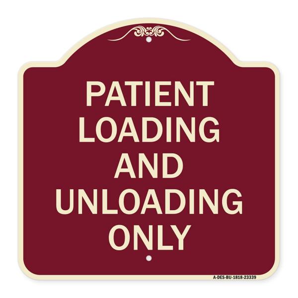 SignMission Designer Series Sign - Patient Loading and Unloading Only | Burgundy 18" X 18" Heavy-Gauge Aluminum Architectural Sign | Protect Your Busi