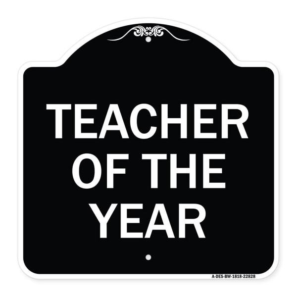 SignMission Designer Series Sign - Teacher of The Year | Black ＆ White 18" X 18" Heavy-Gauge Aluminum Architectural Sign | Protect Your Business ＆ M