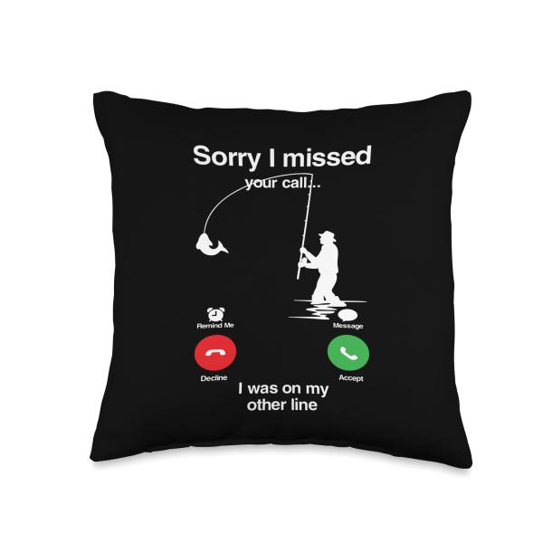 Sorry I Missed Your Call Was On Other Line Funny Fly Fishing Throw Pillow