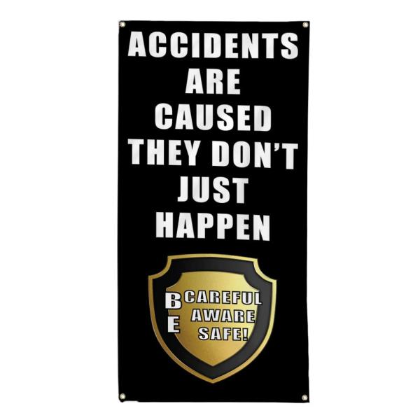 Vertical Vinyl Banner Multiple Sizes Accidents Are Caused They Don'T Happen Safety Lifestyle Outdoor Weatherproof Industrial Yard Signs 4 Grommets 30x