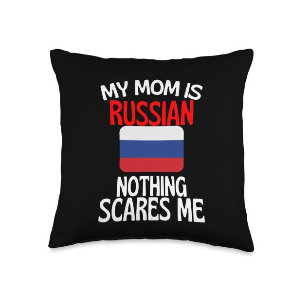 My Mom Is Russian Nothing Scares Me Funny Mom Throw Pillow