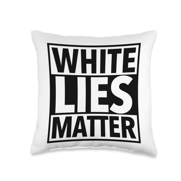 White LIES Matter - stop LYING Throw Pillow