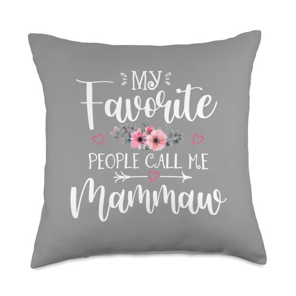 My Favorite People Call Me Mammaw Funny Floral Mother's Day Throw Pillow