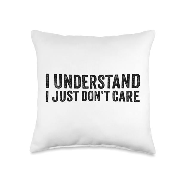 I Understand I Just Don't Care Funny Saying Vintage Throw Pillow