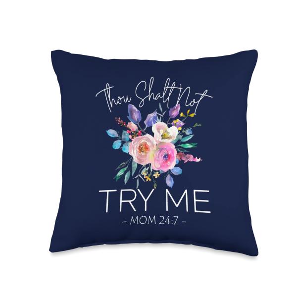 THOU SHALT NOT TRY ME MOM 24-7 Funny Christian Mother Quote Throw Pillow