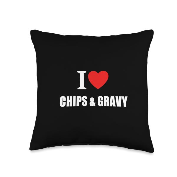 I Love Chips And Gravy For Men Women And Students Throw Pillow