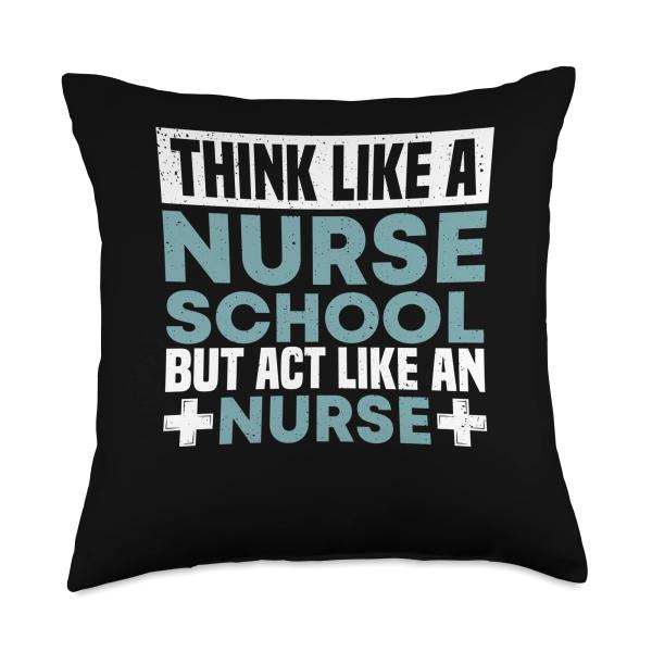 Student Nursing Think Like A Nurse School Nurse Throw Pillow