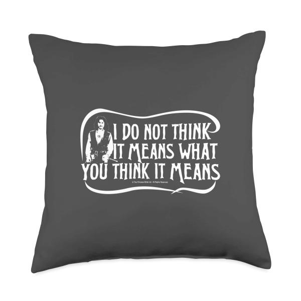 Princess Bride Inigo Montoya I Do Not Think It Means Throw Pillow
