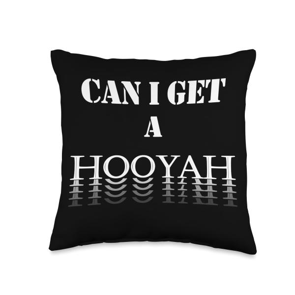 PestoPasta Can i get a Hooyah funny Can I get a Hooyah Funny Design for a Good Humor Friend Throw Pillow, 16x16