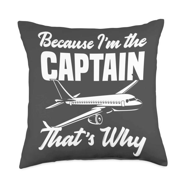 Because I'm The Captain That's Why Funny Pilot Throw Pillow
