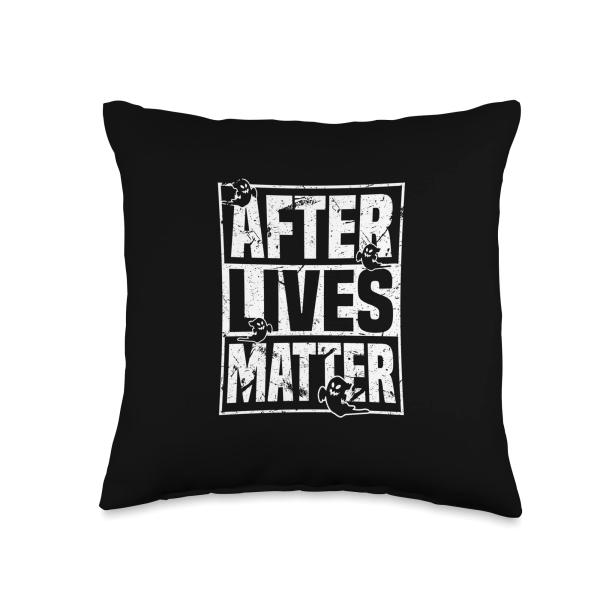 After Lives Matter | Funny Supernatural Ghost Hunting Pun Throw Pillow