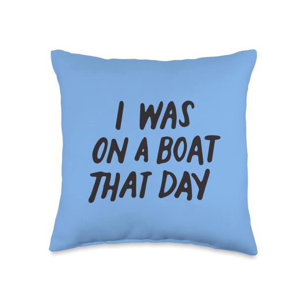 I Was On A Boat That Day Country Music Lyrics Throw Pillow