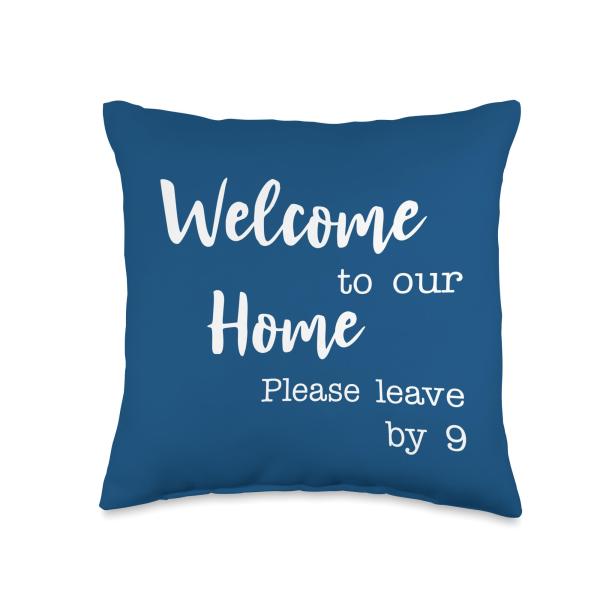 Welcome to Our Home Please Leave by 9 pm Blue Farmhouse Throw Pillow