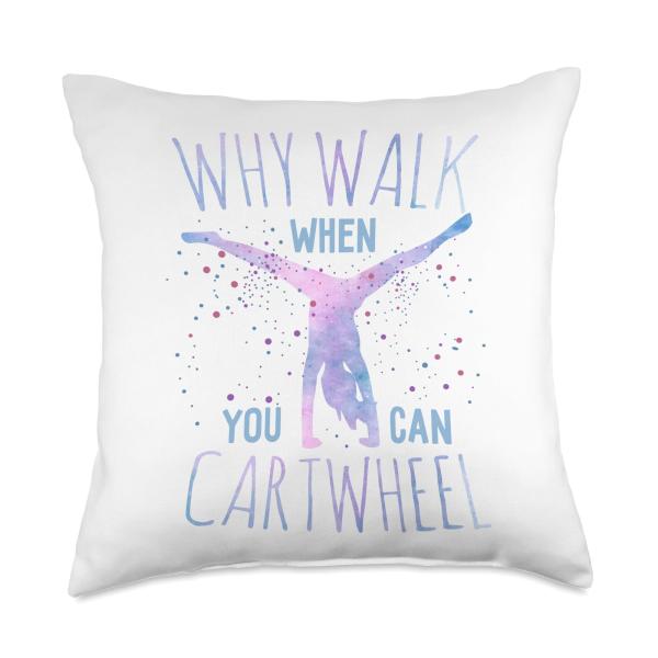 Why Walk When You Can Cartwheel Gymnast Gymnastic Gifts Girl Throw Pillow