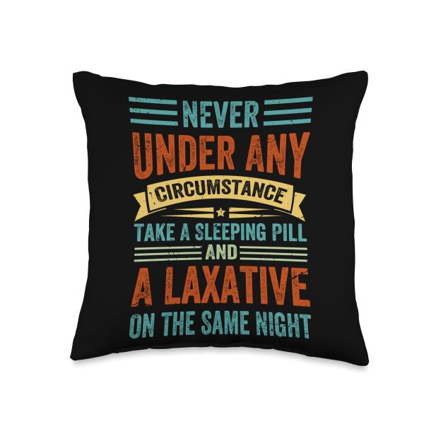 Never Under Any Circumstance Take A Sleeping Pill Throw Pillow