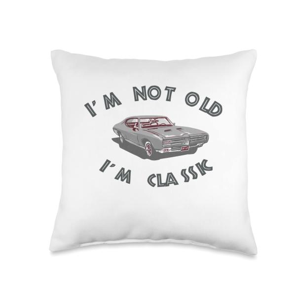 The eye-catcher par excellence: the 'I'm Not Old, I'm Classic' Throw Pillow