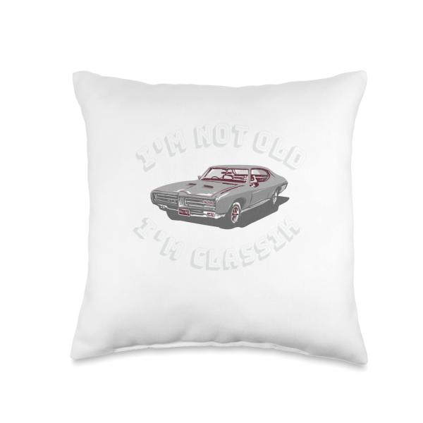 The eye-catcher par excellence: the 'I'm Not Old, I'm Classic' Throw Pillow
