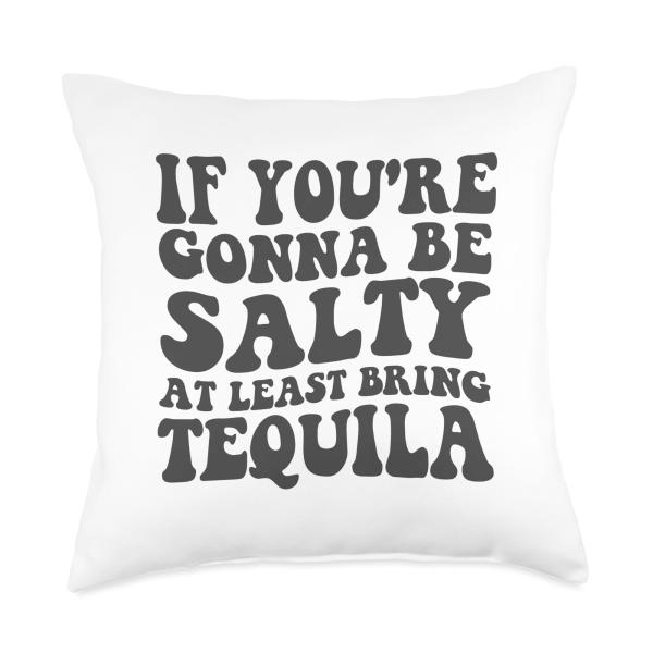 If You're Going to Be Salty Bring Tequila Cinco de Mayo Throw Pillow