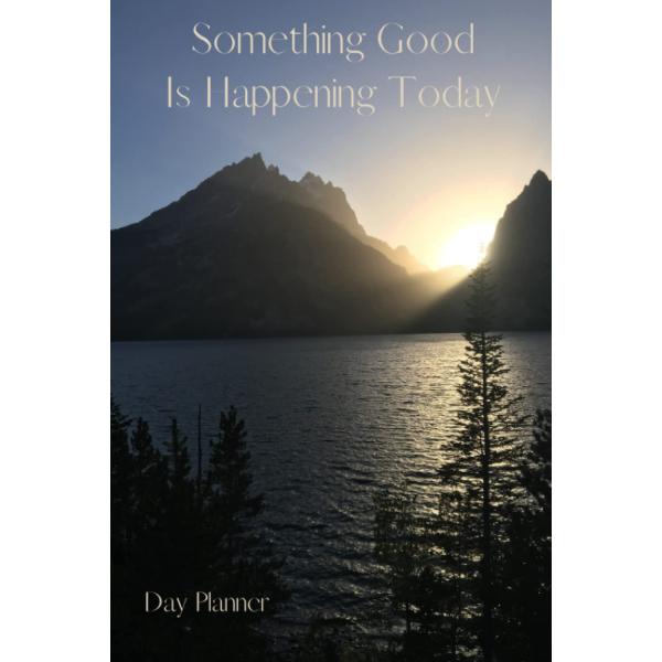 Something Good Is Happening Today Day Planner