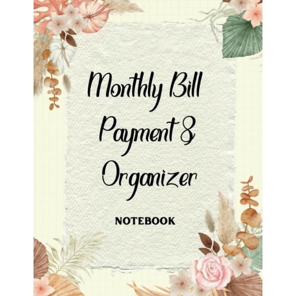 Monthly Bill Payment ＆ Organizer Notebook: Bill Checklist Planner, Money Department Tracker, Simple Home Budget Spreadsheet | 8.5 x 11 Inches | 100 P
