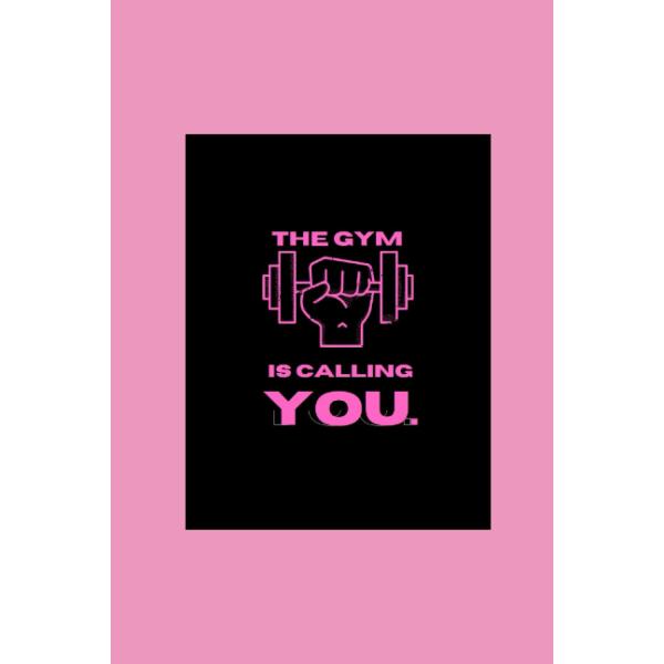 Fitness Journal and Workout Planner | The Gym Is Calling You | Pink Journal for Women/Girls | Planner Daily Exercise Log Book