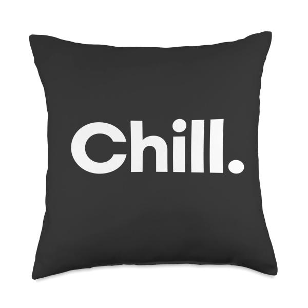 That Says Chill Throw Pillow
