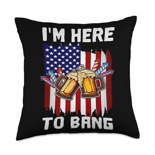 Fourth Of July Shirts American Flag Day Drinking Im Here to Bang 4th of July Party American Flag Day Drinking Throw Pillow, 18x18
