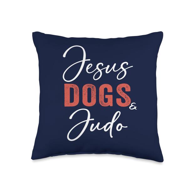 Sarcastic Judo Shirts ＆ Christian Gift Store Gifts Jesus Dogs and Judo Judoka Jujitsu Martial Arts Throw Pillow, 16x16