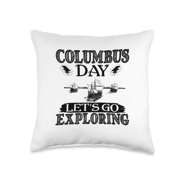 Columbus Day Let's Go Exploring Throw Pillow