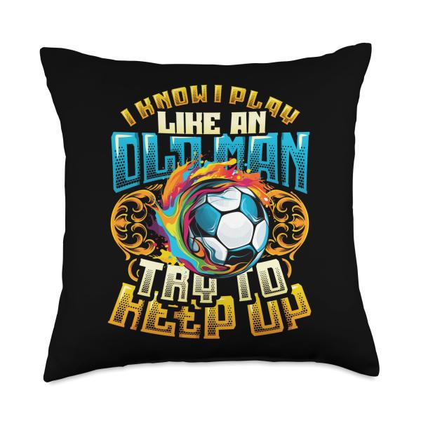Funny Soccer Designs for Old Men I Know I Play Like an Old Man Try to Keep Up Soccer Throw Pillow, 18x18