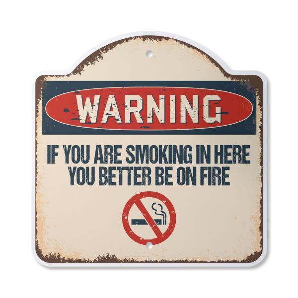 If You are Smoking in Here You Better Be On Fire 12" X 12" Sign | Indoor/Outdoor Plastic | SignMission Designer No Smoke Novelty Gift Funny Joke Gag R
