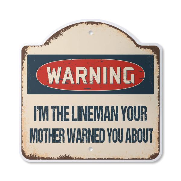 I'm The Lineman 12" X 12" Sign | Indoor/Outdoor Plastic | SignMission Designer Mother Line Man Power Electric Telephone Novelty Gift Funny Joke Gag Ro